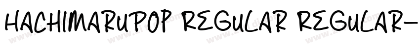 HachiMaruPop Regular Regular字体转换